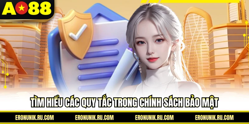 Tìm hiểu các quy tắc trong chính sách bảo mật
